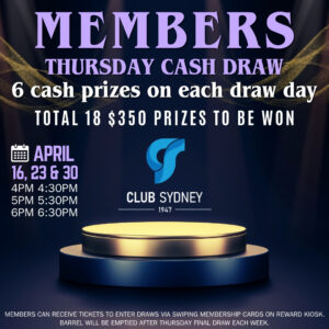 Thursday Members Cash Draw Club Sydney April 16, 23 and 30