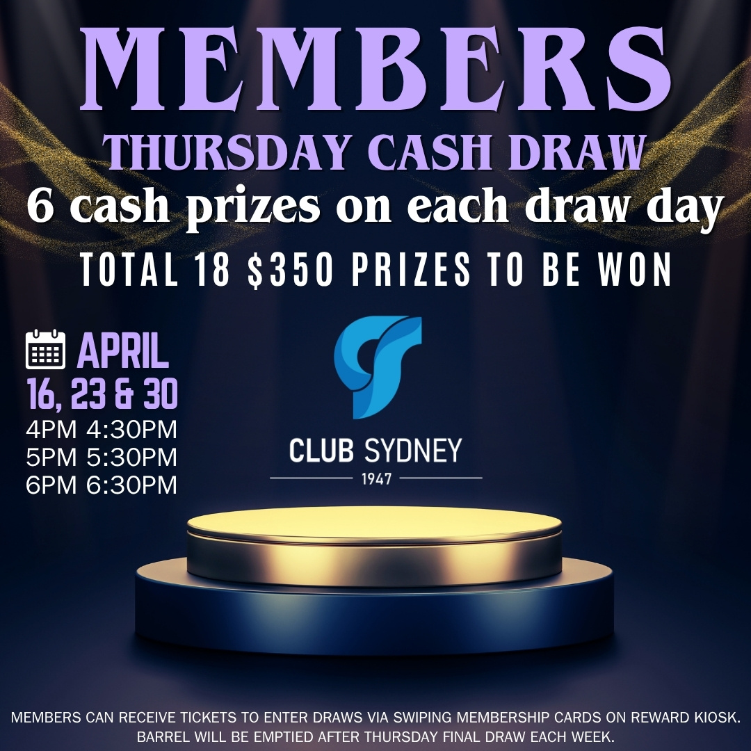 Thursday Members Cash Draw Club Sydney April 16, 23 and 30